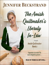 Cover image for The Amish Quiltmaker's Unruly In-Law
